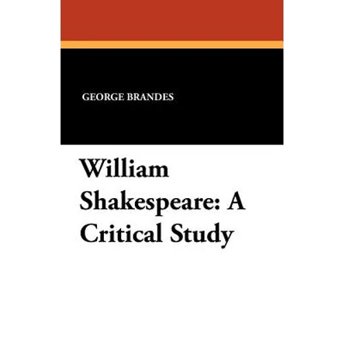 William Shakespeare: A Critical Study - Paperback