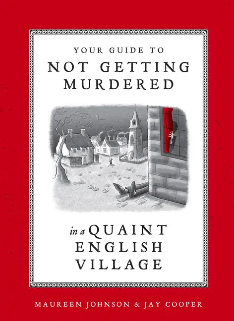 Your Guide to Not Getting Murdered in a Quaint English Village - Hardcover