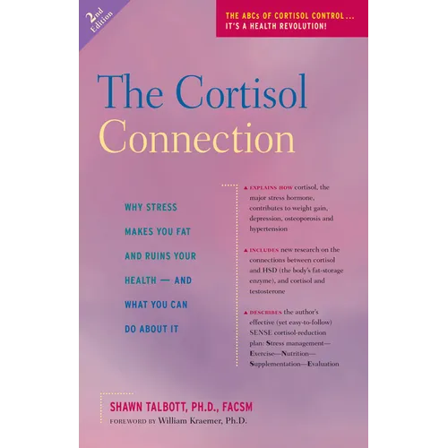 The Cortisol Connection: Why Stress Makes You Fat and Ruins Your Health -- And What You Can Do about It - Paperback
