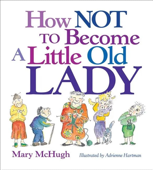 How Not to Become a Little Old Lady: A Mini Gift Book - Novelty