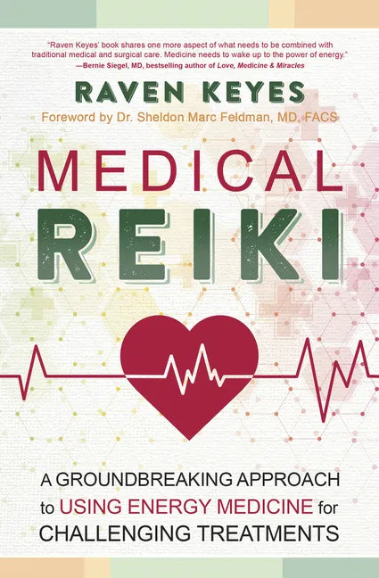 Medical Reiki: A Groundbreaking Approach to Using Energy Medicine for Challenging Treatments - Paperback