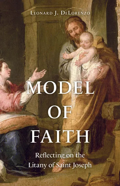Model of Faith: Reflecting on the Litany of Saint Joseph - Paperback