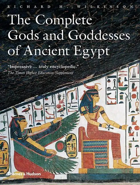 The Complete Gods and Goddesses of Ancient Egypt - Paperback