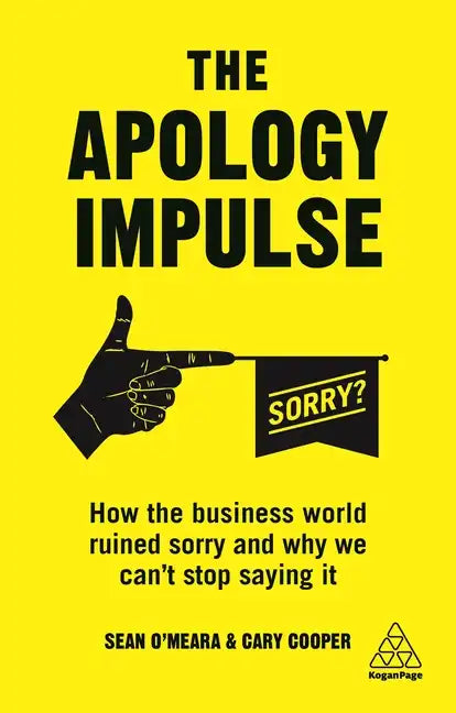 The Apology Impulse: How the Business World Ruined Sorry and Why We Can't Stop Saying It - Paperback