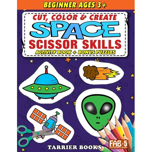 Space Scissor Skills: Cut, color and create. Educational Activity Book for kids ages 3+ - Paperback
