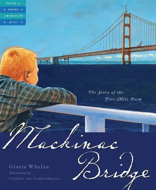 Mackinac Bridge: The Story of the Five Mile Poem - Hardcover