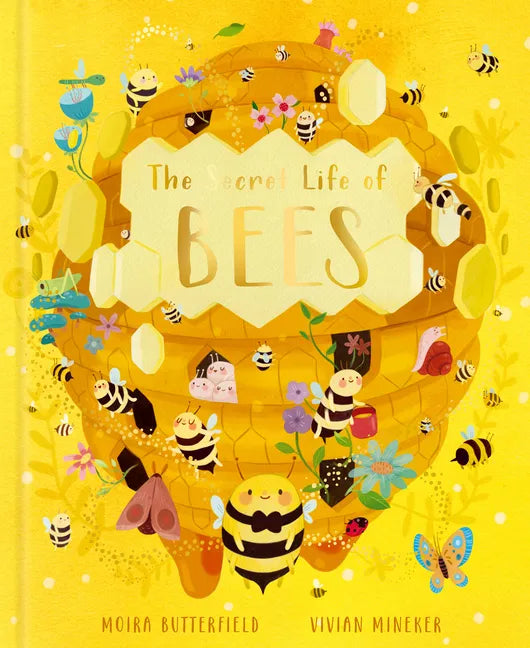 The Secret Life of Bees: Meet the Bees of the World, with Buzzwing the Honey Bee - Hardcover