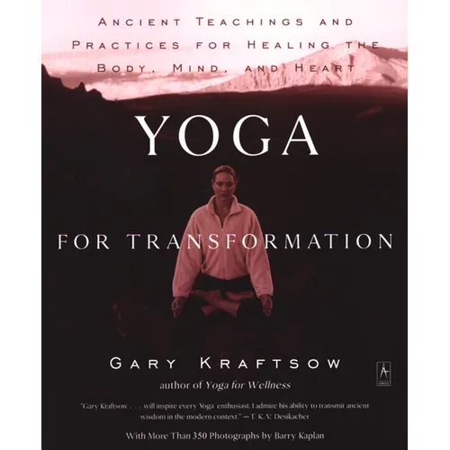 Yoga for Transformation: Ancient Teachings and Practices for Healing the Body, Mind, and Heart - Paperback