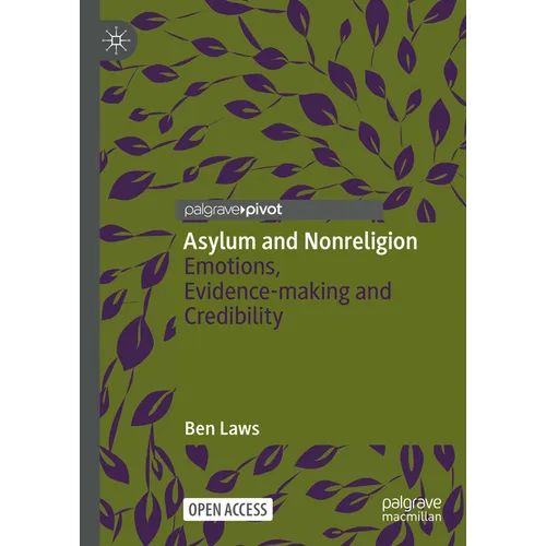 Asylum and Nonreligion: Emotions, Evidence-Making and Credibility - Hardcover