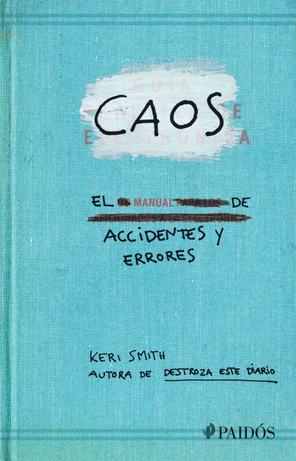 Caos. El Manual de Accidentes Y Errores / Mess: The Manual of Accidents and Mistakes - Paperback