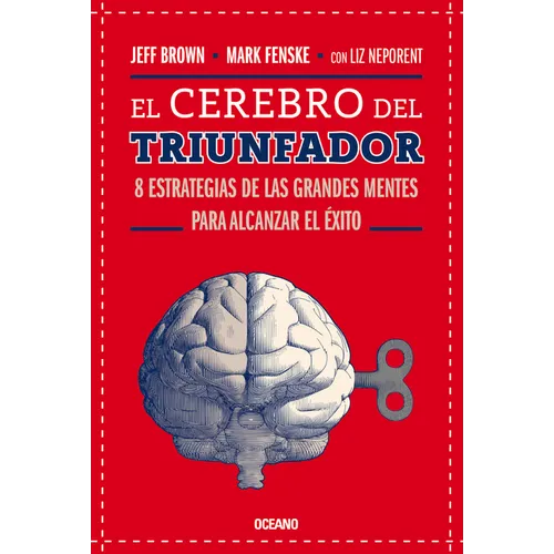 El Cerebro del Triunfador: 8 Estrategias de Las Grandes Mentes Para Alcanzar El ノxito (Tercera Edici) - Paperback
