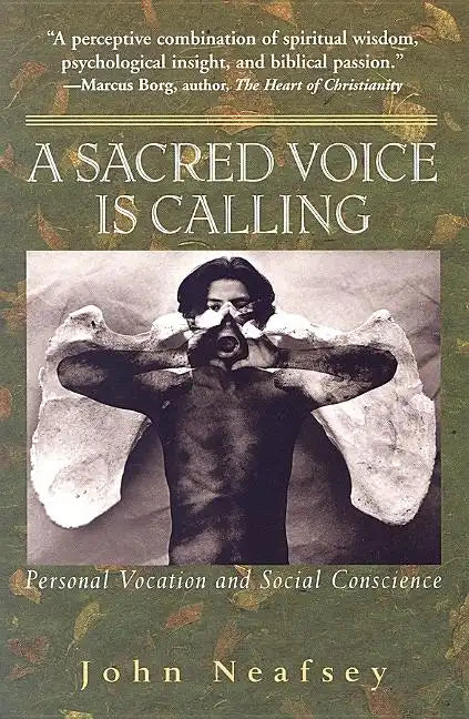 A Sacred Voice Is Calling: Personal Vocation and Social Conscience - Paperback