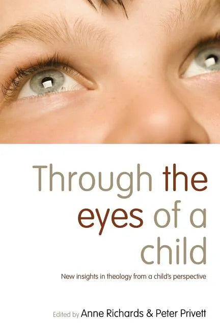 Through the Eyes of a Child: New Insights in Theology from a Child's Perspective - Paperback
