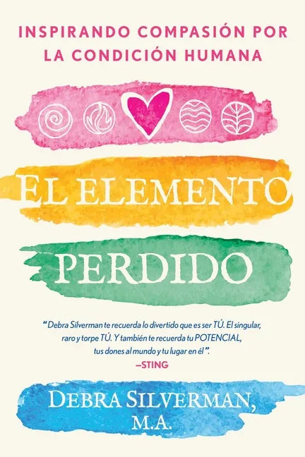 El Elemento Perdido: Inspirando Compasión Por La Condición Humana - Paperback