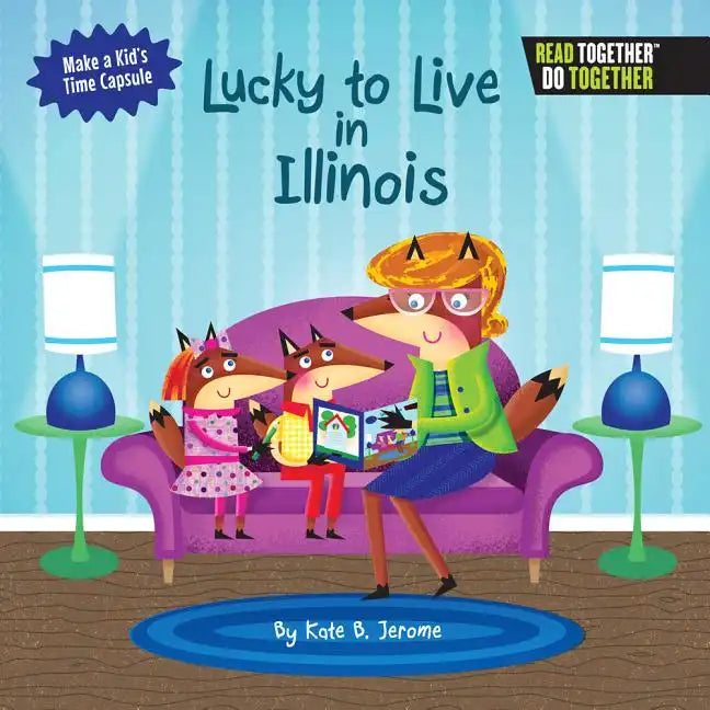 Lucky to Live in Illinois - Hardcover