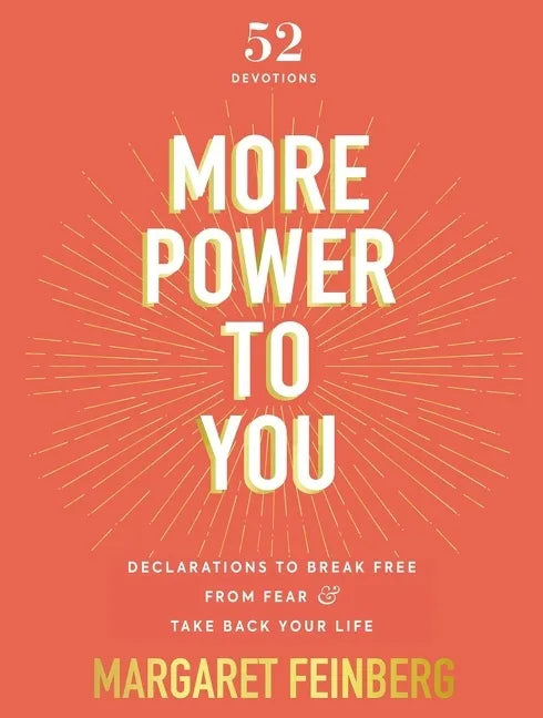More Power to You: Declarations to Break Free from Fear and Take Back Your Life (52 Devotions) - Hardcover