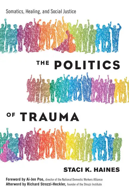 The Politics of Trauma: Somatics, Healing, and Social Justice - Paperback