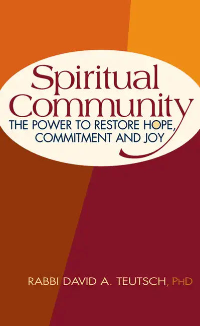 Spiritual Community: The Power to Restore Hope, Commitment and Joy - Hardcover