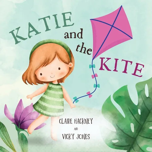 Katie And The Kite: Cute Picture Book Story For Children Learning About Friendship, Kindness and Resilience. Perfect For Kids Ages 3-5 Yea - Paperback