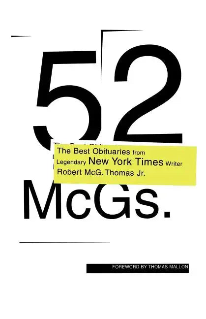 52 McGs.: The Best Obituaries from Legendary New York Times Reporter Robert McG. Thomas - Paperback