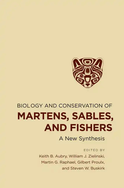 Biology and Conservation of Martens, Sables, and Fishers - Hardcover