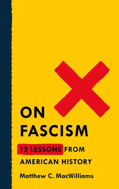 On Fascism: 12 Lessons from American History - Paperback