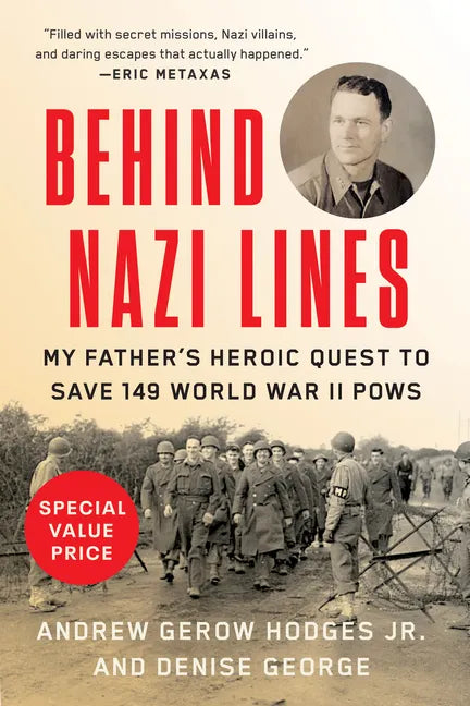 Behind Nazi Lines: My Father's Heroic Quest to Save 149 World War II POWs - Paperback