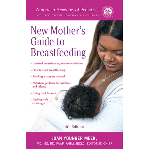 The American Academy of Pediatrics New Mother's Guide to Breastfeeding (Revised Edition): Completely Revised and Updated Fourth Edition - Paperback