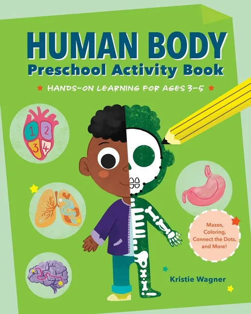 Human Body Preschool Activity Book: Hands-On Learning with Mazes, Coloring, and More! - Paperback