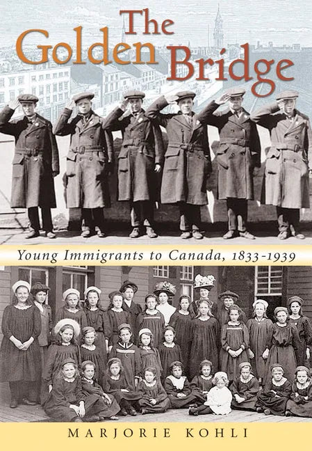 The Golden Bridge: Young Immigrants to Canada, 1833-1939 - Paperback