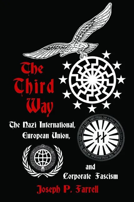 The Third Way: The Nazi International, European Union, and Corporate Fascism - Paperback