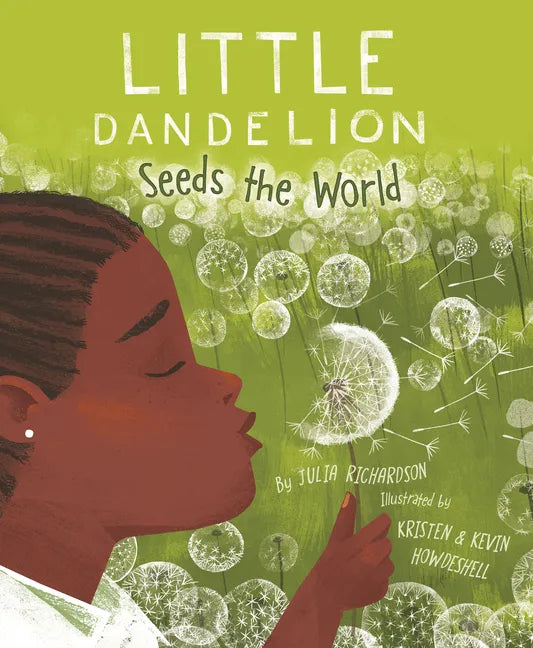 Little Dandelion Seeds the World - Hardcover