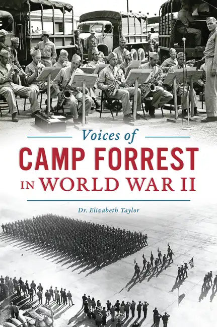 Voices of Camp Forrest in World War II - Paperback