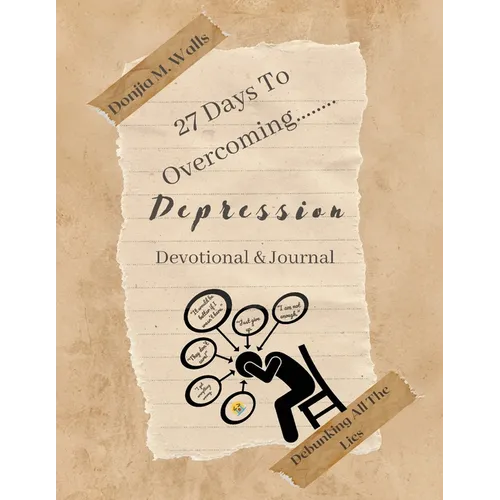 27 Days to Overcoming Depression: Debunking All the Lies - Paperback