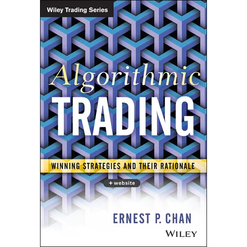 Algorithmic Trading: Winning Strategies and Their Rationale - Hardcover