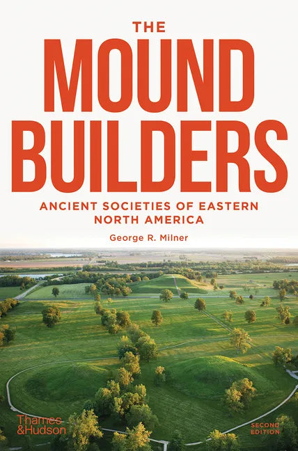 The Moundbuilders: Ancient Societies of Eastern North America - Paperback
