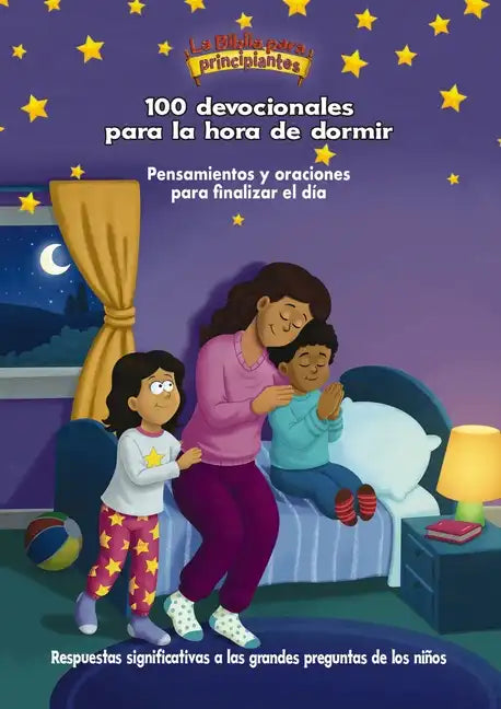 La Biblia Para Principiantes, 100 Devocionales Para La Hora de Dormir: Pensamientos Y Oraciones Para Finalizar El Día - Hardcover