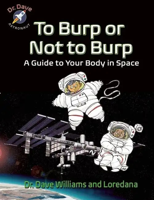 To Burp or Not to Burp: A Guide to Your Body in Space - Hardcover