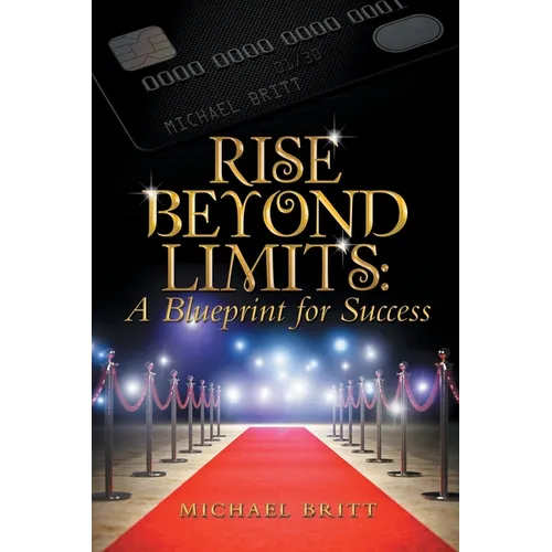 Rise Beyond Limits: A Blueprint for Success - Paperback