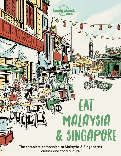 Lonely Planet Eat Malaysia and Singapore - Paperback