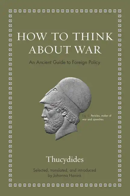 How to Think about War: An Ancient Guide to Foreign Policy - Hardcover