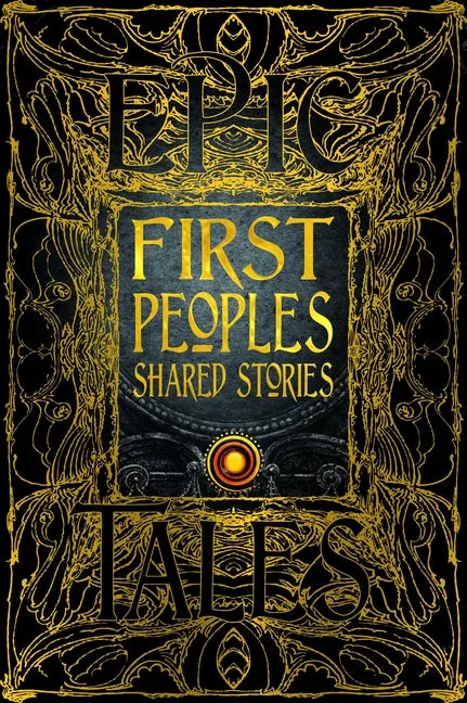 First Peoples Shared Stories: Gothic Fantasy - Hardcover