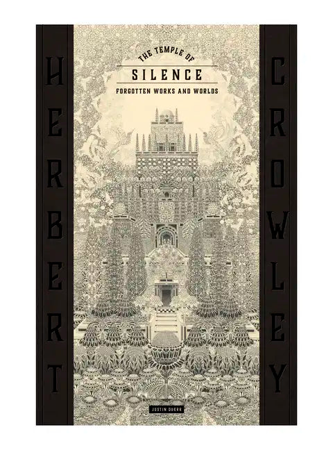 The Temple of Silence: Forgotten Works & Worlds of Herbert Crowley - Hardcover