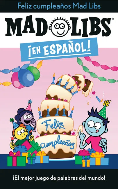 ¡Feliz Cumpleaños! Mad Libs: ¡El Mejor Juego de Palabras del Mundo! - Paperback