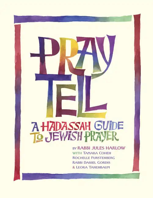 Pray Tell: A Hadassah Guide to Jewish Prayer - Paperback