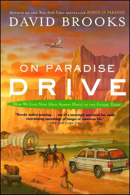 On Paradise Drive: How We Live Now (and Always Have) in the Future Tense - Paperback