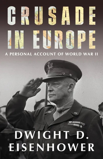 Crusade in Europe: A Personal Account of World War II - Paperback
