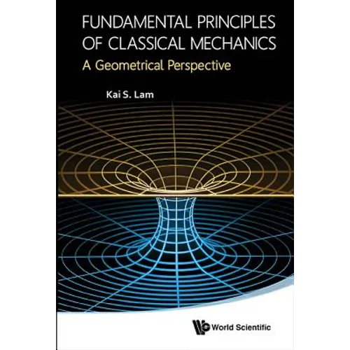 Fundamental Principles of Classical Mechanics: A Geometrical Perspective - Hardcover