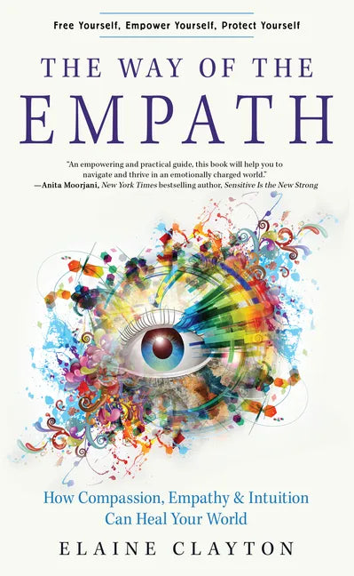 The Way of the Empath: How Compassion, Empathy, and Intuition Can Heal Your World - Paperback