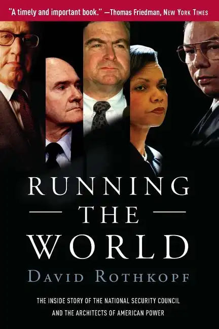 Running the World: The Inside Story of the National Security Council and the Architects of American Power - Paperback